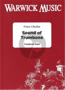 Cibulka Sound of Trombone for Trombone Octet Score and Parts