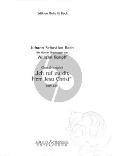 Bach Ich ruf' zu Dir, Herr Jesus Christ - Choralvorspiel BWV 639 fur Klavier (fur Klavier ubertragen von Wilhelm Kempff)