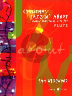 Wedgwood Christmas Jazzin' About - Classic Christmas Hits for Flute (Intermediate Level)