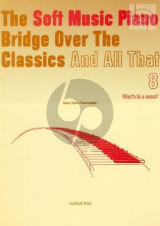 Soft Music Piano Bridge over the Classics and All That Vol.8