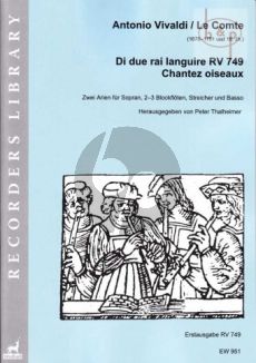 Di due rai languire RV 749 and Le Comte Chantez oiseaux (2 Arias for Soprano- 2 / 3 Recorders- Strings and Bc)