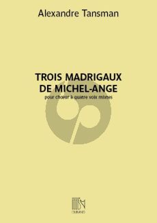 Tansman Trois Madrigaux de Michel-Ange SATB