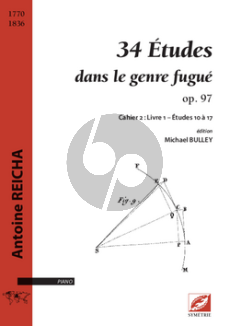 Reicha 34 Études dans le genre fugué op. 97 Cahier  2  : Livre 1 – Études 10 - 17 (Michael Bulley)