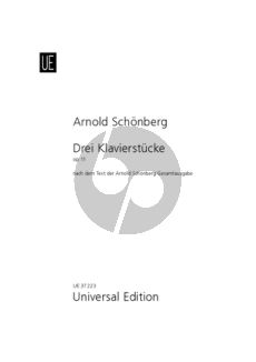 Schoenberg 3 Klavierstucke Op.11 (Neuausgabe nach dem Text der kritischen Gesamtausgabe von "Arnold Schönberg - Sämtliche Werke".)