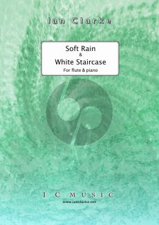 Clarke Soft Rain & White Staircase for Flute and Piano