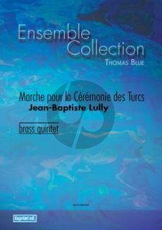 Lully Marche pour la Cérémonie des Turcs for Brass Quintet Score and Parts