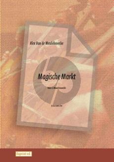 Meulebroecke Magische Markt for Voice and Mixed Ensemble Voice, Fl, Clar, Asax, Trpt, Trb, Pno, Hrp, Perc, Vi, Vl, Guitar Score and Parts