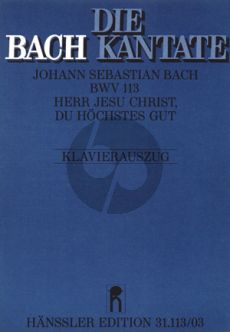 Bach Kantate BWV 113 Herr Jesu Christ, du höchstes Gut Soli-Chor-Orch. KA