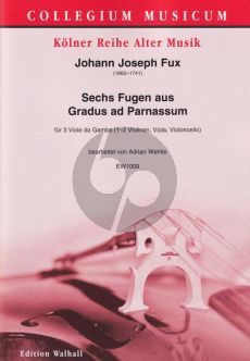 Fux 6 Fugen aus Gradus ad Parnassum 3 Viole da gamba (oder 1–2 Violinen, Viola, Violoncello) (Part./Stimmen) (arr. Adrian Wehlte)