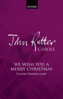 Rutter We wish you a merry Christmas (5 secular Christmas Carols SATB-Piano