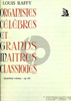 Album Organistes Celebres et Grands Maitres Classiques Vol.4 Op.60 pour Orgue Manual ou Harmonium (Editee par Louis Raffy)