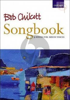 Chilcott Songbook 9 Songs for SATB