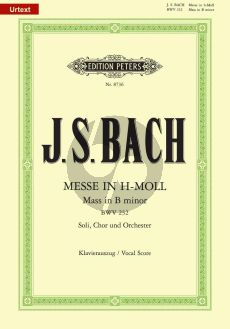 Bach Messe h-moll (Hohe Messe) BWV 232 fur Soli-Choir-Orchestra - Vocal Score (edited by Christoph Wolf / Johannes Muntschick) (Peters-Urtext)