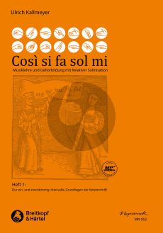 Kallmeyer Così si fa sol mi - Musiklehre und Gehörbildung mit Solmisation Heft 1 Dur ein- und zweistimmig, Intervalle, Grundlagen der Notenschrift