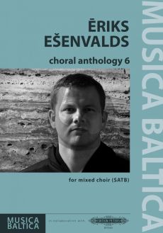 Esenvalds Choral Anthology Vol. 6 SATB