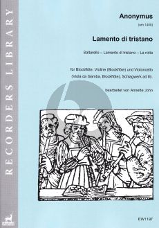 Lamento di tristano für Blockflöte (Sopran-, Bass-/Alt-, Sopranino-), Violine (Tenor-/Bass-/Altblockflöte) und Violoncello (Viola da Gamba, Subbass-/Bassblockflöte), Schlagwerk ad lib.,