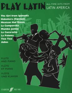 Album Play Latin - All-Time Hits from latin America for Flute and Piano (arranged by Alan Gout) (Intermediate Level)