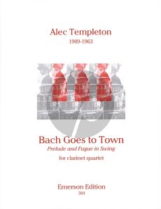 Templeton  Bach goes to Town for 4 Clarinets in Bb Score and Parts (Arranged by Harry Brant)