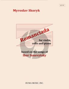 Skoryk Romanciada (Romantic Fantasy based on the Songs of Ihor Sonevytsky) (Violin-Violoncello-Piano Score/Parts)