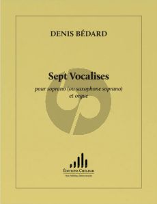 Bedard Sept Vocalises pour Soprano (ou Saxophone Soprano) et Orgue