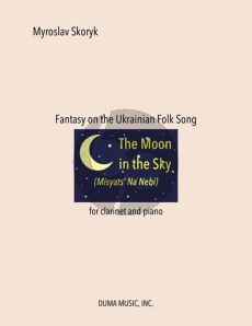 Skoryk Fantasy on the Ukrainian Folk Song “The Moon in the Sky” for Clarinet in Bb and Piano