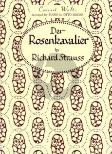 Strauss Der Rosenkavalier Concert Waltz for Piano solo (Themes form first and second waltz sequences) (Otto Singer)