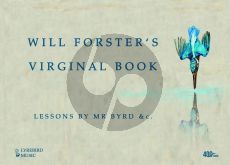 Byrd Will Forster’s Virginal Book – Lessons by Mr Byrd &c. Harpsichord - Hardcover Edition (Edited by Jon Baxendale and Francis Knights)