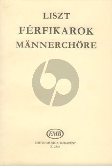 Liszt Männerchöre - Male Chorusses TBr/TTBrB/SoloT, TTBrB/TB (Miklós Forrai)