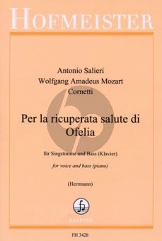 Salieri-Mozart-Cornetti Per la ricuperata salute di Ofelia Voice (Soprano)