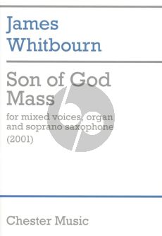 Whitbourn Son of God  - Mass for Mixed Choir, Organ and Soprano Sax ad lib. Vocal Score