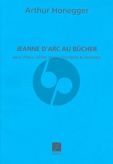 Honneger Jeanne d'Arc au Bücher Choeur, Orchestre et Solistes Partition