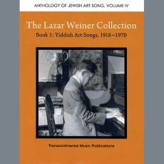 The Lazar Weiner Collection - Book 1: Yiddish Art Songs, 1918-1970