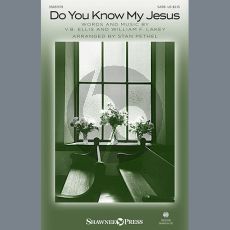 Do You Know My Jesus?