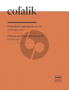 Cofalik Preludium and Fugetta (B-A-C-H) for Violin solo