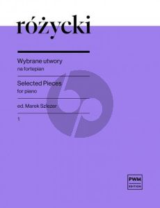 Rozycki Selected Pieces vol. 1 Piano solo (edited by Marek Szlezer)