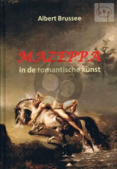 Mazeppa in de romantische kunst (Een interdisciplinair cultuurhistorisch onderzoek)