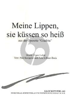 Lehar Meine Lippen Sie kussen so heiss Gesang (Hoch) und Klavier (aus Giuditta)