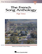 The French Song Anthology (High Voice) (edited by Carol Kimball and Richard Walters)