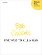 Chilcott 5 Ways to Kill a Man TTBarBB and Percussion