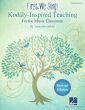 Brumfield First, We Sing! Kodály-Inspired Teaching for the Music Classroom Revised Edition (Teaching Guide)