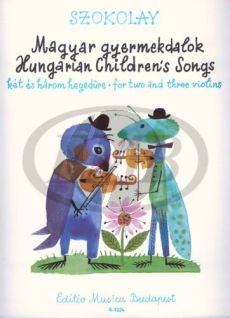 Sandor Szokolay Hungarian Children's Songs 2-3 Violins