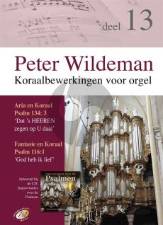 Wildeman Koraalbewerkingen Vol.13 Psalm 134:3 - 1161:1 voor Orgel