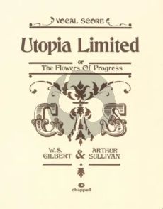 Gilbert Sullivan Utopia Limited or the Flowers of Progress Vocal Score