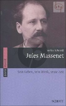 Jules Massenet Sein Leben-Sein Werk-Seine Zeit (paperb.)