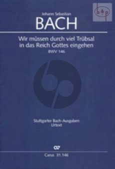 Kantate BWV 146 Wir mussen durch viel Trubsal in das Reich Gottes eingehen