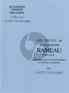 Rameau 6 Pieces for Harp Solo (Celtique ou avec Pedales) (Adaptees par Maite Etcheverry)