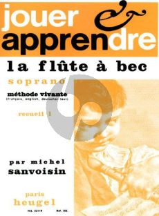 Sanvoisin Jouer et Apprendre Vol. 1 Flute a bec Soprano (english, german and french texts)