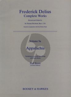 Delius Appalachia - Variations on an old Slave Song for Baritone, Mixed Choir (SATB) and Orchestra Full Score (edited Thomas Beecham)