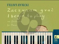 Rybicki I begin to Play for Piano Op.20