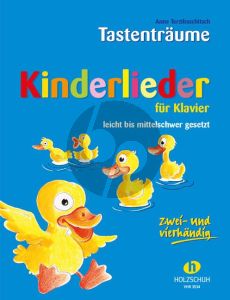 Tastentraume Kinderlieder fur Klavier (leicht bis mittelschwer gesetzt)